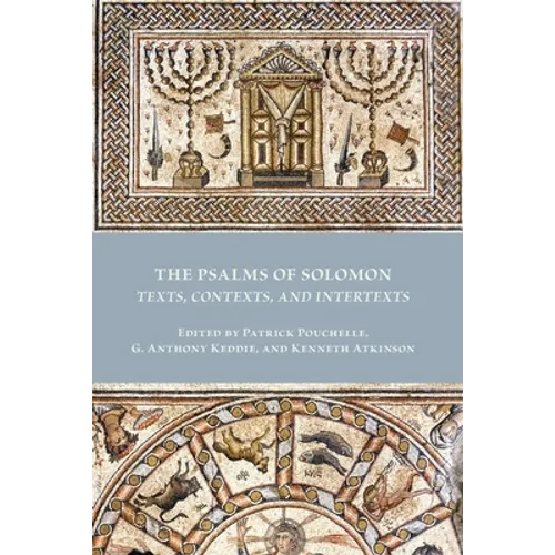The Psalms of Solomon: Texts, Contexts, and Intertexts - Paperback