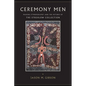 Ceremony Men: Making Ethnography and the Return of the Strehlow Collection - Paperback
