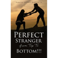 Perfect Stranger from Top To Bottom!!! - Paperback