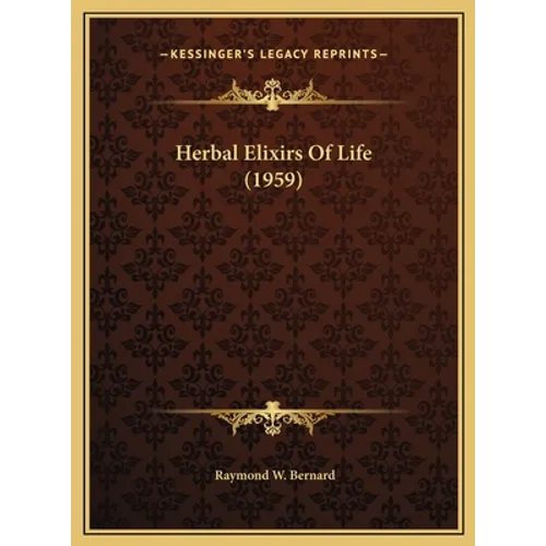 Herbal Elixirs Of Life (1959) - Hardcover