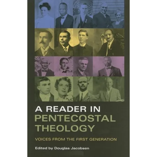 A Reader in Pentecostal Theology: Voices from the First Generation - Paperback