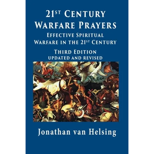 21st Century Warfare Prayers: Effective Spiritual Warfare in the 21st Century - Paperback
