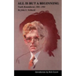 All Is But a Beginning: Youth Remembered, 1881-1901 - Paperback