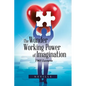 The Wonder Working Power of Imagination: 1965 Lectures - Paperback
