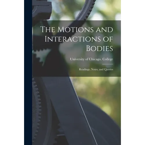 The Motions and Interactions of Bodies; Readings, Notes, and Queries - Paperback
