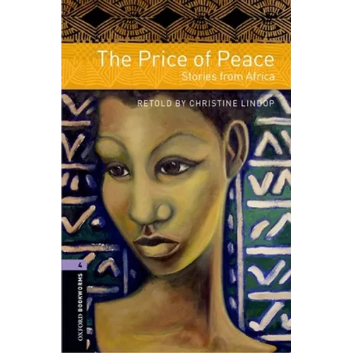 Oxford Bookworms Library: The Price of Peace: Stories from Africa: Level 4: 1400-Word Vocabulary - Paperback