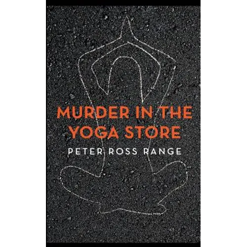 Murder In The Yoga Store: The True Story of the Lululemon Killing - Paperback