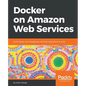 Docker on Amazon Web Services - Paperback