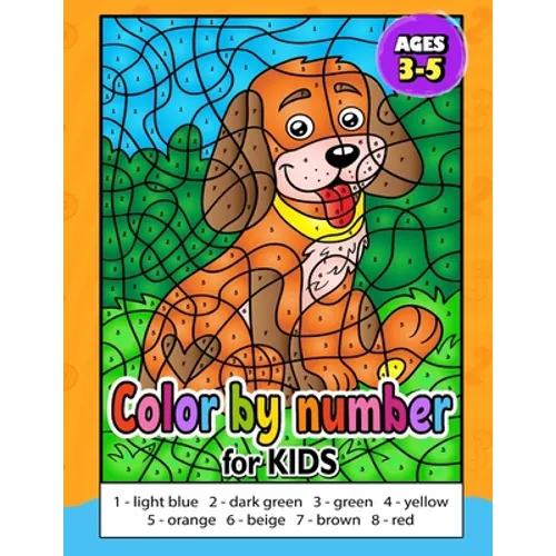 Color by Number for Kids ages 3-5: Activity For Kids Ages 4-8, Boys And Girls, Fun Early Learning - Paperback