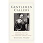 Gentlemen Callers: Tennessee Williams, Homosexuality, and Mid-Twentieth-Century Drama - Hardcover