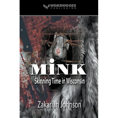 Mink: Skinning Time in Wisconsin - Paperback