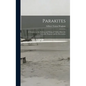 Parakites: a Treatise on the Making and Flying of Tailless Kites for Scientific Purposes and for Recreation - Hardcover