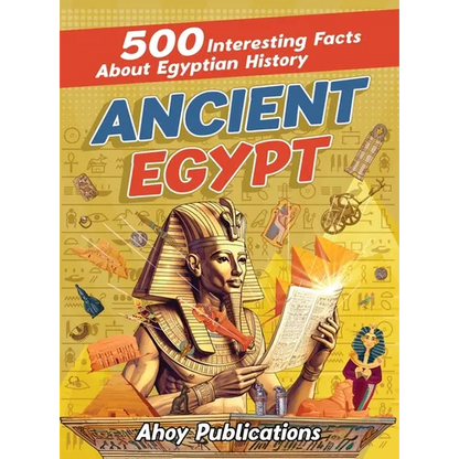 Ancient Egypt: 500 Interesting Facts About Egyptian History - Hardcover