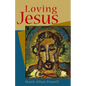 Loving Jesus - Paperback