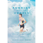 Running with the Angels: A bereaved mother's journey from hopelessness to HOPE - Paperback