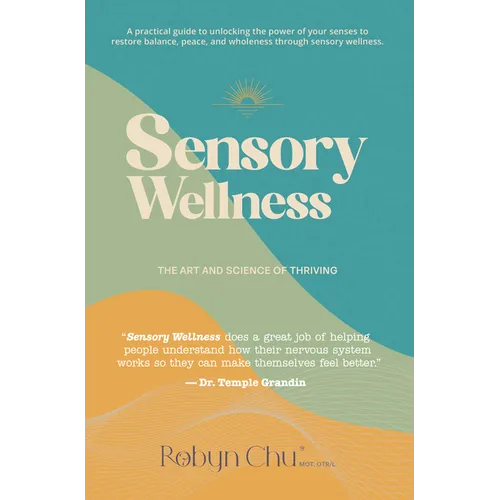 Sensory Wellness: The Art and Science of Thriving - Paperback