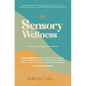 Sensory Wellness: The Art and Science of Thriving - Paperback