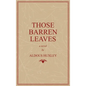 Those Barren Leaves - Hardcover