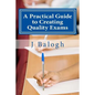 A Practical Guide to Creating Quality Exams - Paperback