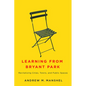 Learning from Bryant Park: Revitalizing Cities, Towns, and Public Spaces - Hardcover
