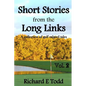 Short Stories from the Long Links: A Collection of Golf Related Tales - Paperback