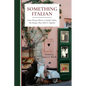 Something Italian: From Distant Shores to Family Tables, The Recipes That Held Us Together - Paperback