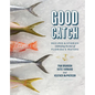 Good Catch: Recipes & Stories Celebrating the Best of Florida's Waters - Hardcover