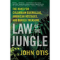Law of the Jungle: The Hunt for Colombian Guerrillas, American Hostages, and Buried Treasure - Paperback