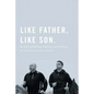 Like Father, Like Son: My Story on Running, Coaching and Parenting - Paperback