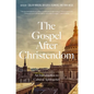 The Gospel After Christendom: An Introduction to Cultural Apologetics - Hardcover