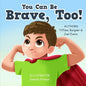 You Can Be Brave, Too! - Paperback