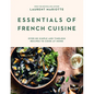 Essentials of French Cuisine: Over 80 Simple and Timeless Recipes to Cook at Home - Hardcover