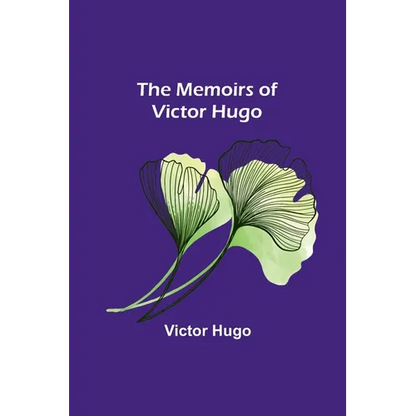 The Memoirs of Victor Hugo - Paperback