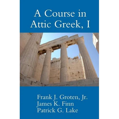 A Course in Attic Greek, I - Paperback