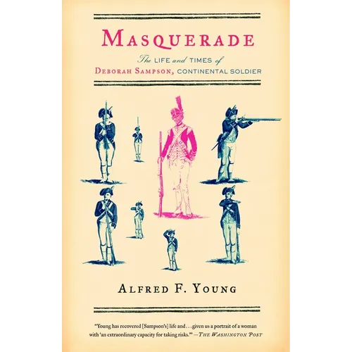 Masquerade: The Life and Times of Deborah Sampson, Continental Soldier - Paperback
