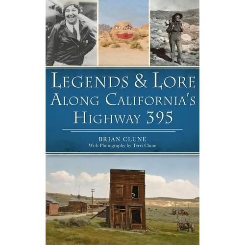 Legends & Lore Along California's Highway 395 - Hardcover
