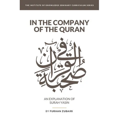 In the Company of the Quran - an Explanation of Sūrah YāSīn - Paperback