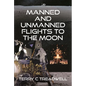 Manned and Unmanned Flights to the Moon - Hardcover