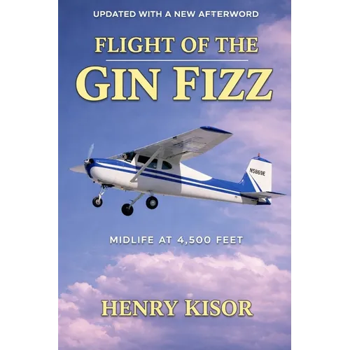 Flight of the Gin Fizz: Midlife at 4,500 Feet - Paperback