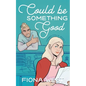 Could Be Something Good: A Small Town Romance - Paperback