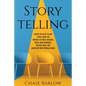 Storytelling: Master the Art of Telling a Great Story for Purposes of Public Speaking, Social Media Branding, Building Trust, and Ma - Paperback