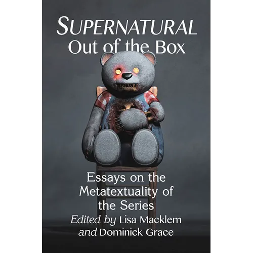 Supernatural Out of the Box: Essays on the Metatextuality of the Series - Paperback