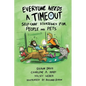 Everyone Needs A Timeout: Self-Care Strategies for People and Pets - Paperback