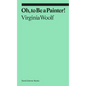 Oh, to Be a Painter! - Paperback