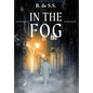 In the Fog - Hardcover