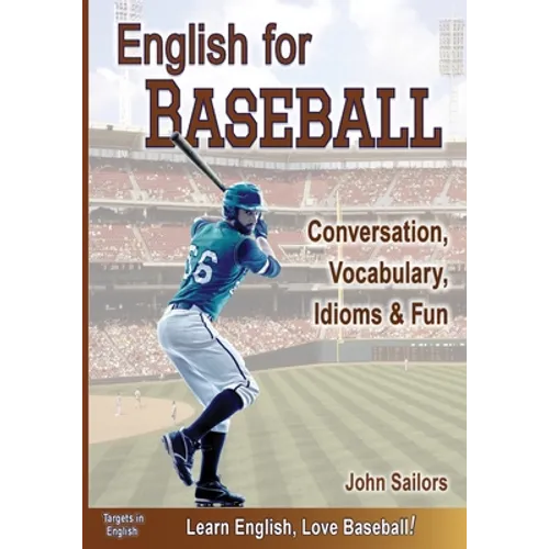 English for Baseball: Conversation, Vocabulary, Idioms and Fun - Paperback