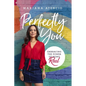 Perfectly You: Embracing the Power of Being Real - Paperback