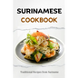 Surinamese Cookbook: Traditional Recipes from Suriname - Paperback