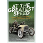 At the Greatest Speed: Gordon Bennett, the Father of International Motor Racing - Hardcover