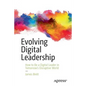 Evolving Digital Leadership: How to Be a Digital Leader in Tomorrow's Disruptive World - Paperback
